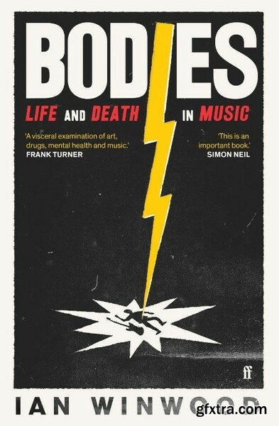 Bodies Life and Death in Music by Ian Winwood
