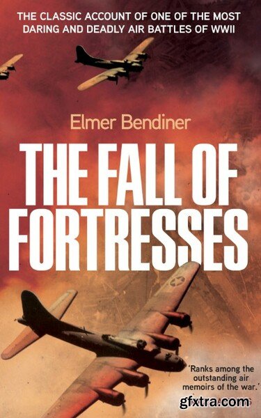 The Fall of Fortresses by Elmer Bendiner