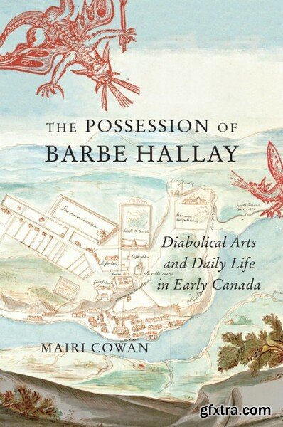 The Possession of Barbe Hallay by Mairi Cowan