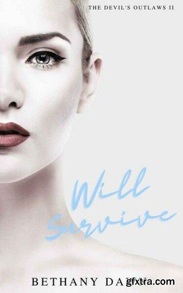 Will Survive The Devil s Outla - Bethany Dawn