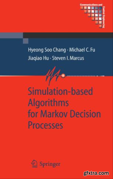 Simulation-based Algorithms for Markov Decision Processes