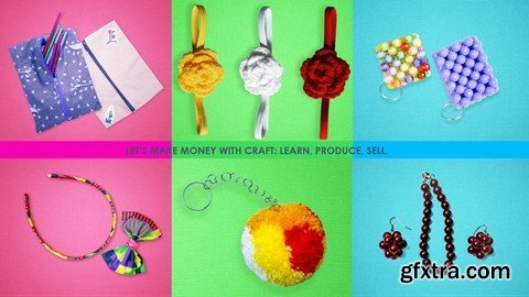 Let\'S Make Money With Craft: Learn, Produce, Sell.