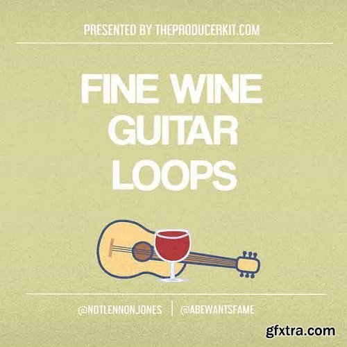 The Producer Kit Fine Wine Guitar Loops Vol 1