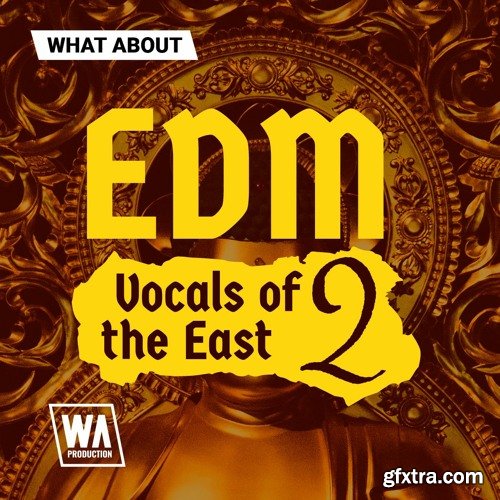 W.A. Production EDM Vocals of the East 2