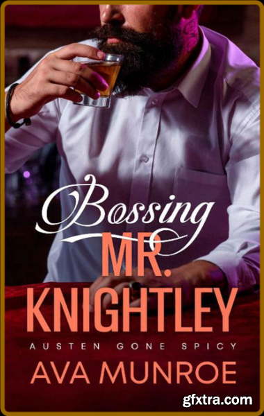 Bossing Mr Knightley A Small - Ava Munroe
