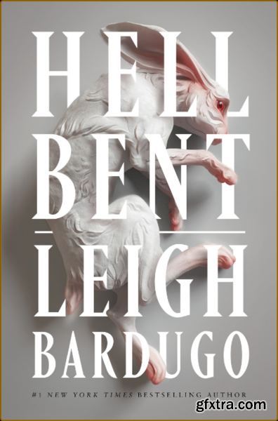 Hell Bent--A Novel - Leigh Bardugo