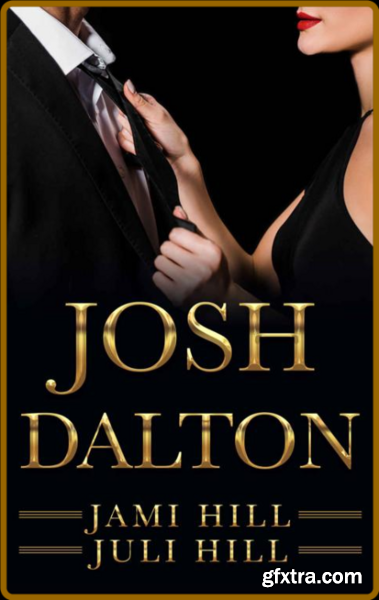 Josh Dalton The Billionaire Da - Juli Hill
