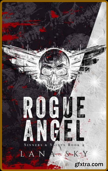 Rogue Angel A Dark MC Romance - Lana Sky