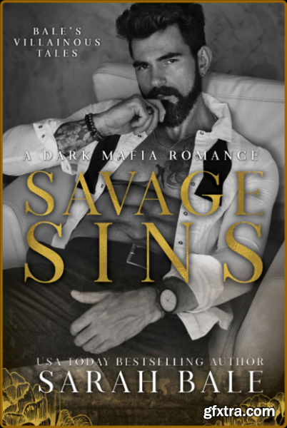 Savage Sins A Dark Mafia Roman - Sarah Bale