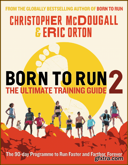 Born to Run 2 the Ultimate Training Guide by Eric Orton