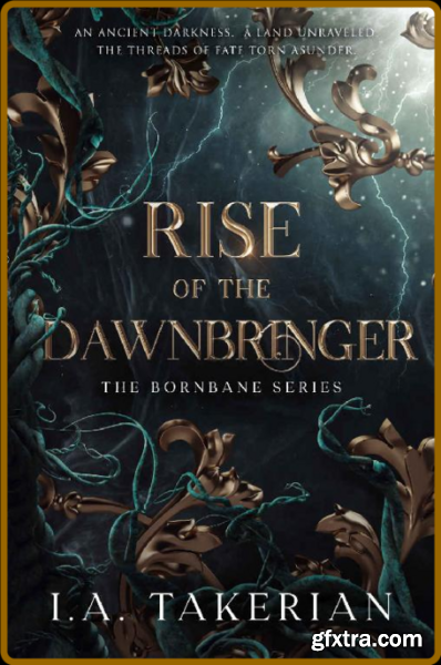 Rise of the Dawnbringer - I A Takerian