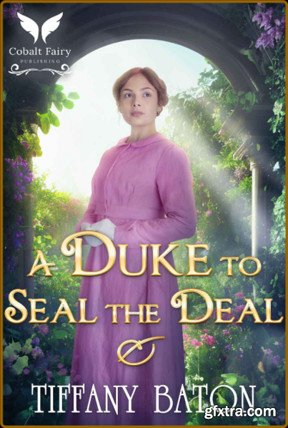 A Duke to Seal the Deal A Hist - Tiffany Baton