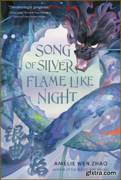 Song of Silver Flame Like Nigh - Amelie Wen Zhao