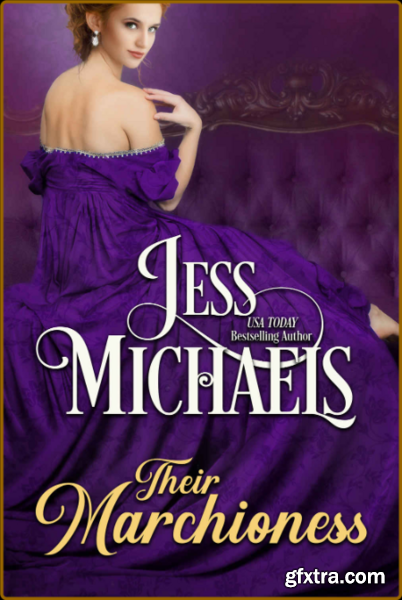 Their Marchioness Theirs Book 1 - Jess Michaels