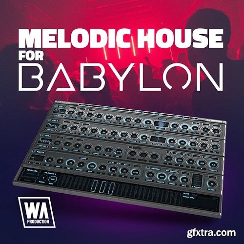 W.A. Production Melodic House For Babylon