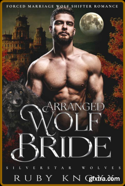 Arranged Wolf Bride Forced Mar - Ruby Knoxx