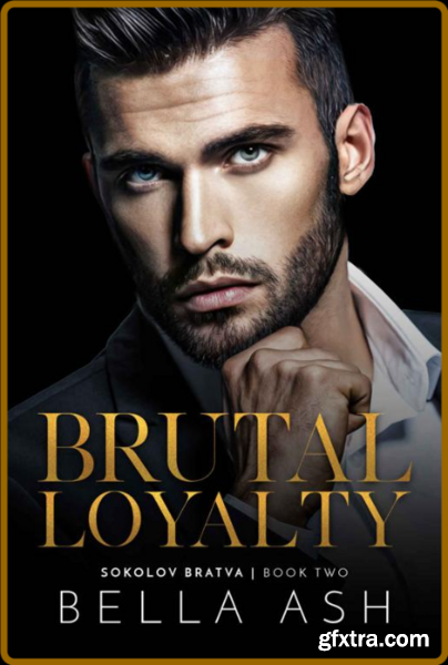 Brutal Loyalty - Bella Ash