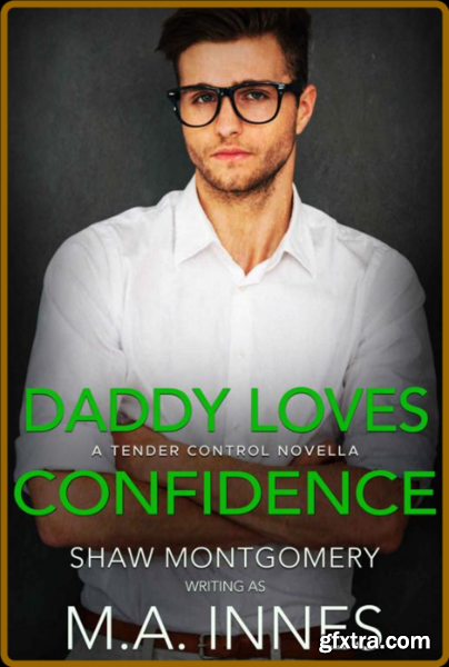 Daddy Loves Confidence Tender - M A Innes