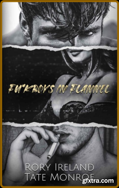 Fu kboys in Flannel - Rory Ireland