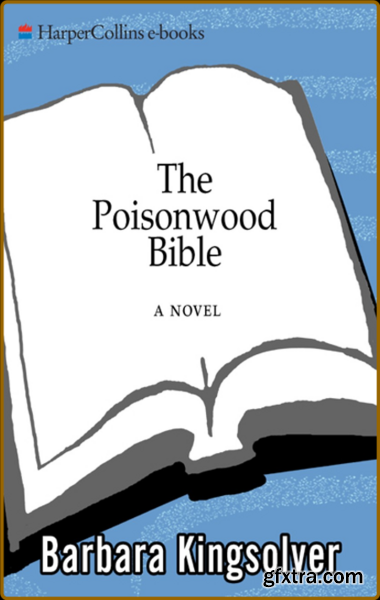 The Poisonwood Bible A Novel (P S )