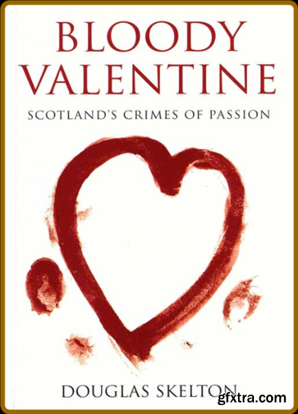 Bloody Valentine by Douglas Skelton