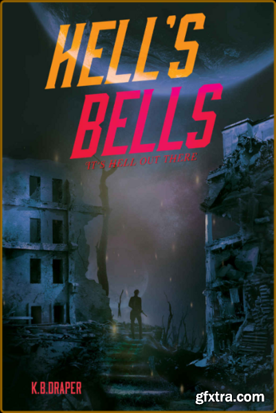 Hell\'s Bells by K B Draper