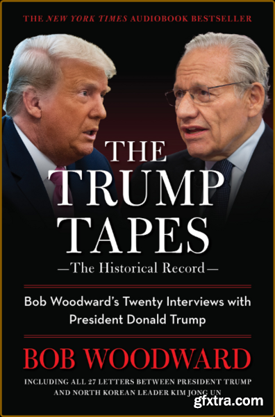 The Trump Tapes Bob Woodward\'s Twenty Interviews with President Donald Trump by Bob Woodward
