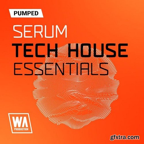 W.A. Production Pumped Serum Tech House Essentials