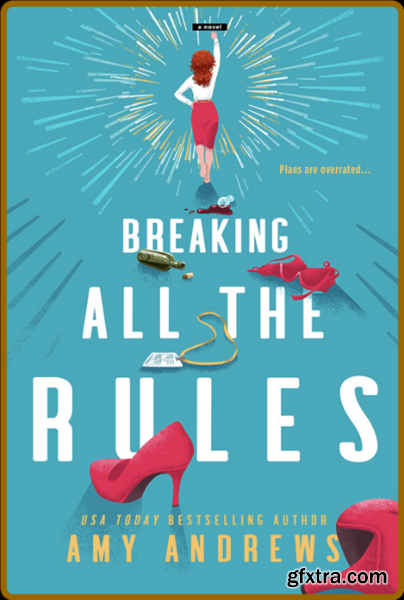 Breaking All the Rules - Amy Andrews