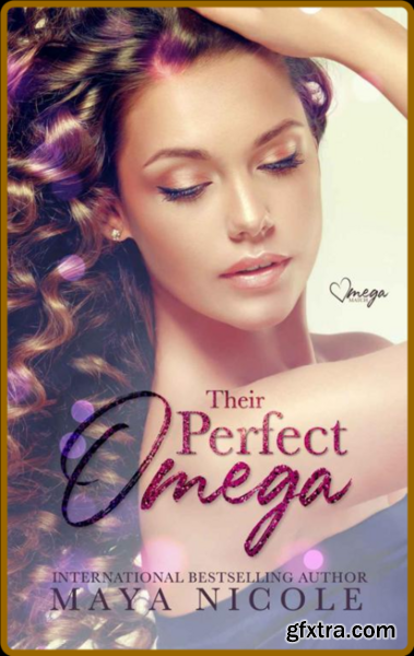 Their Perfect Omega A Standalo - Maya Nicole