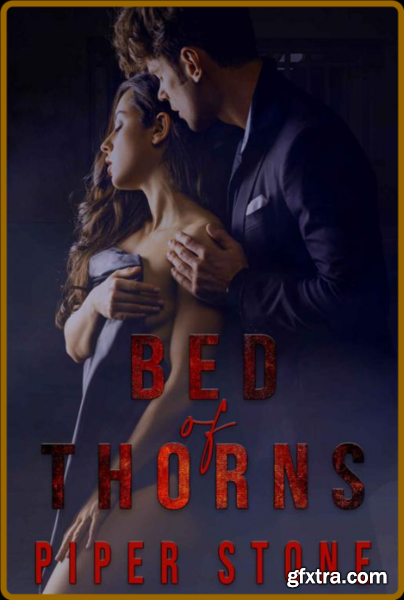 Bed of Thorns A Dark Romance - Piper Stone