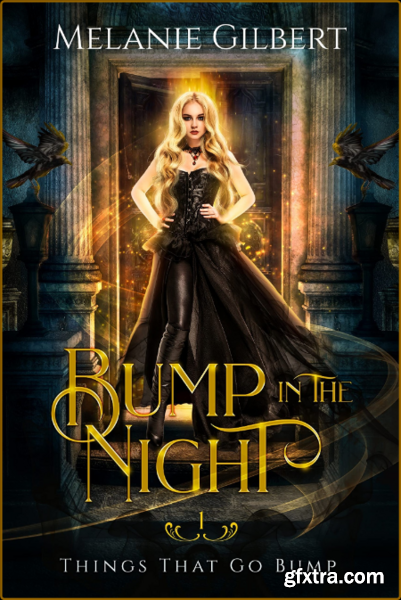 Bump in the Night Things That - Melanie Gilbert