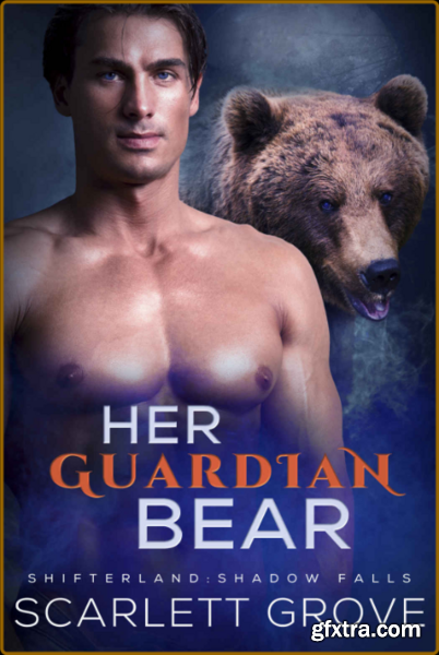 Her Guardian Bear Insta-love a - Scarlett Grove