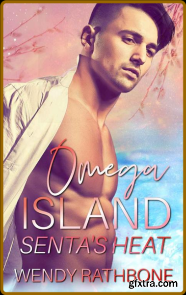 Omega Island Senta\'s Heat - Wendy Rathbone