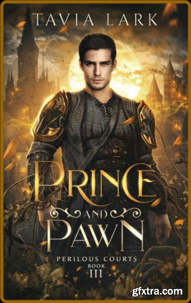 Prince and Pawn - Lark, Tavia