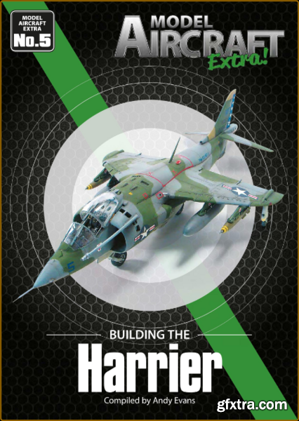 Model Aircraft Extra - Issue 5 Building the Harrier - January 2023