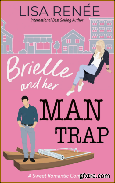 Brielle and her Man Trap A Swe - Lisa Renee