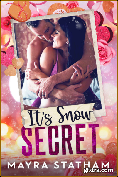 Its Snow Secret - Mayra Statham