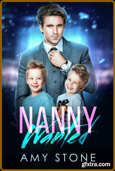 Nanny Wanted A Single Dad Bro - Amy Stone