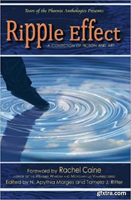 Ripple Effect A Collection of Fiction and Art