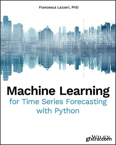 Machine Learning for Time Series Forecasting with Python (True PDF)