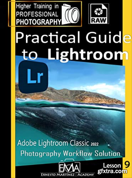 Practical Guide to Lightroom. Photography Workflow Solution