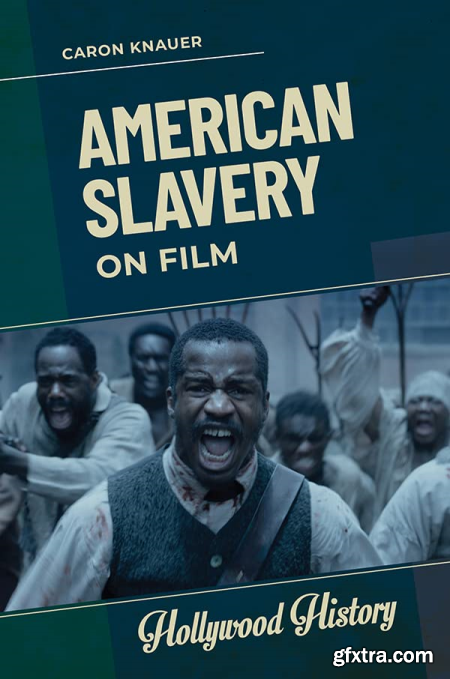 American Slavery on Film (Hollywood History)