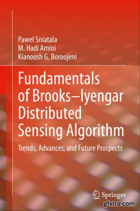 Fundamentals of Brooks–Iyengar Distributed Sensing Algorithm Trends, Advances, and Future Prospects