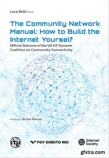 The Community Network Manual How to Build the Internet Yourself