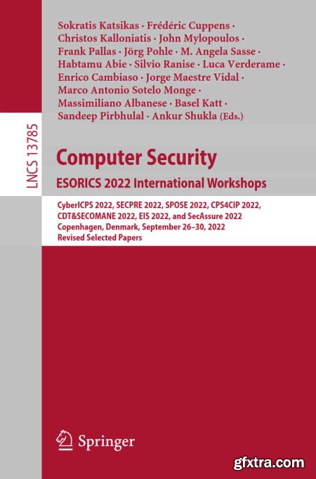 Computer Security. ESORICS 2022 International Workshops CDT&SECOMANE, CPS4CIP, CyberICPS, EIS, SecAssure, SECPRE, and SPOSE
