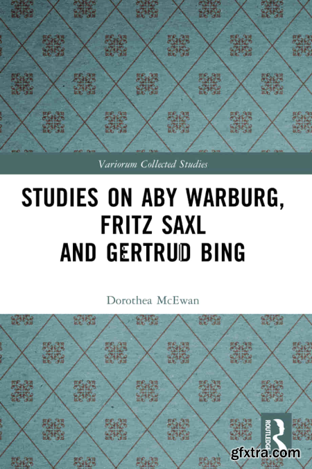 Studies on Aby Warburg Fritz Saxl and Gertrud Bing