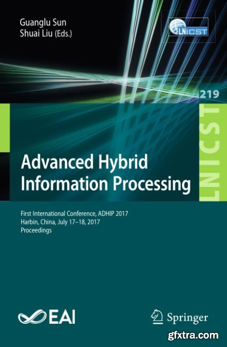 Advanced Hybrid Information Processing First International Conference