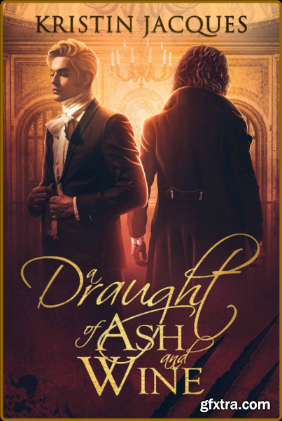 A Draught of Ash and Wine - Kristin Jacques