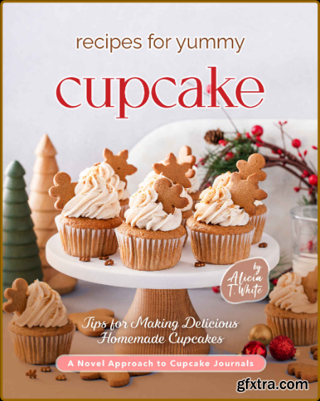Recipes for Yummy Cupcakes - Tips for Making Delicious Homemade Cupcakes